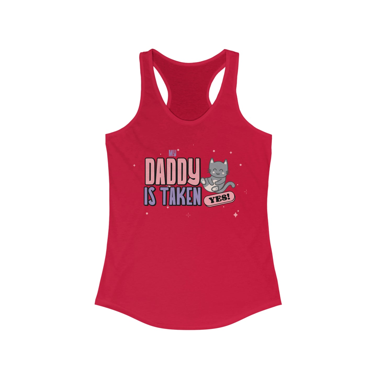 My Daddy is Taken Women's Ideal Racerback Tank