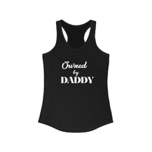 Load image into Gallery viewer, Owned by Daddy Women&#39;s Ideal Racerback Tank
