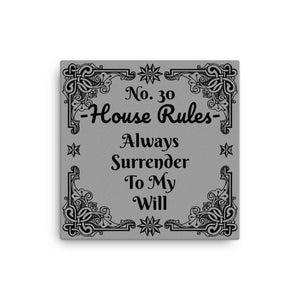 House Rules No. 30 "Always Surrender To My Will" Canvas BDSM Art