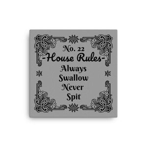 House Rules No. 22 "Always Swallow Never Spit" BDSM Art Canvas