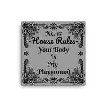 Load image into Gallery viewer, House Rules No. 17 &quot;Your Body Is My Playground&quot;  Canvas BDSM Art
