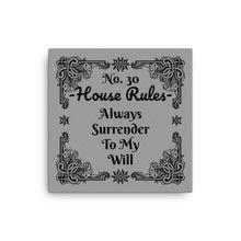 Load image into Gallery viewer, House Rules No. 30 &quot;Always Surrender To My Will&quot; Canvas BDSM Art
