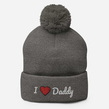 Load image into Gallery viewer, I &quot;Heart&quot; Daddy Pom-Pom Beanie
