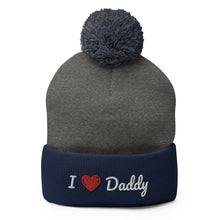 Load image into Gallery viewer, I &quot;Heart&quot; Daddy Pom-Pom Beanie
