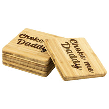 Load image into Gallery viewer, Choke me Daddy Bamboo Coasters Set of 4
