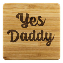 Load image into Gallery viewer, Yes Daddy Bamboo Coasters Set of 4
