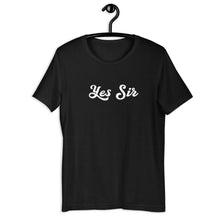 Load image into Gallery viewer, Yes Sir Short-Sleeve Unisex T-Shirt
