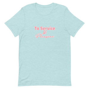 To Service & Pleasure Short-Sleeve Unisex T-Shirt
