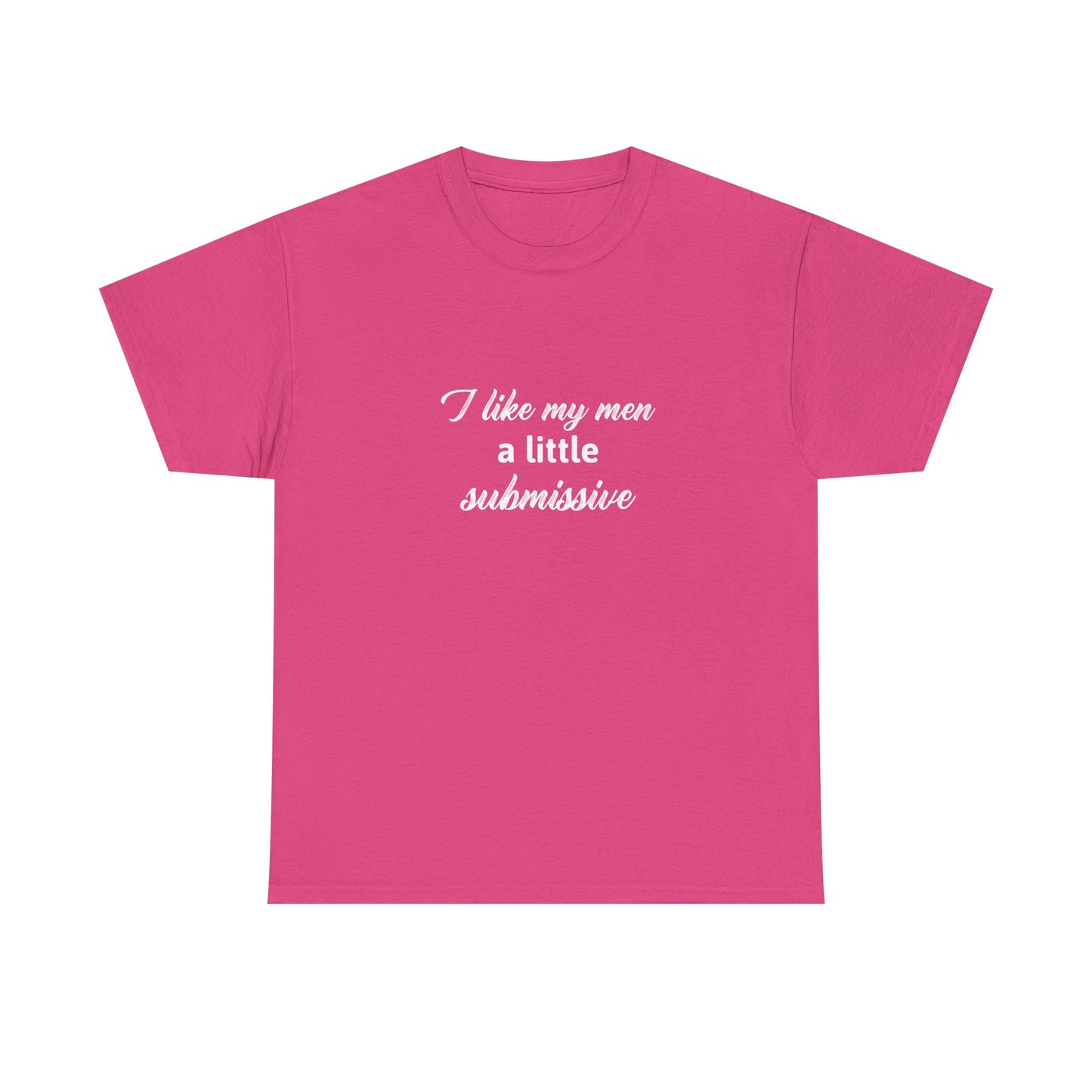 I like my men a little submissive Unisex Heavy Cotton Tee
