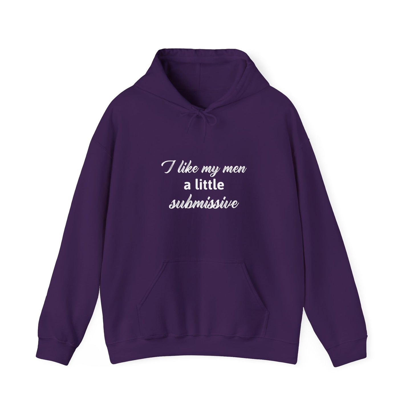 I like my men a little submissive Unisex Heavy Blend Hooded Sweatshirt