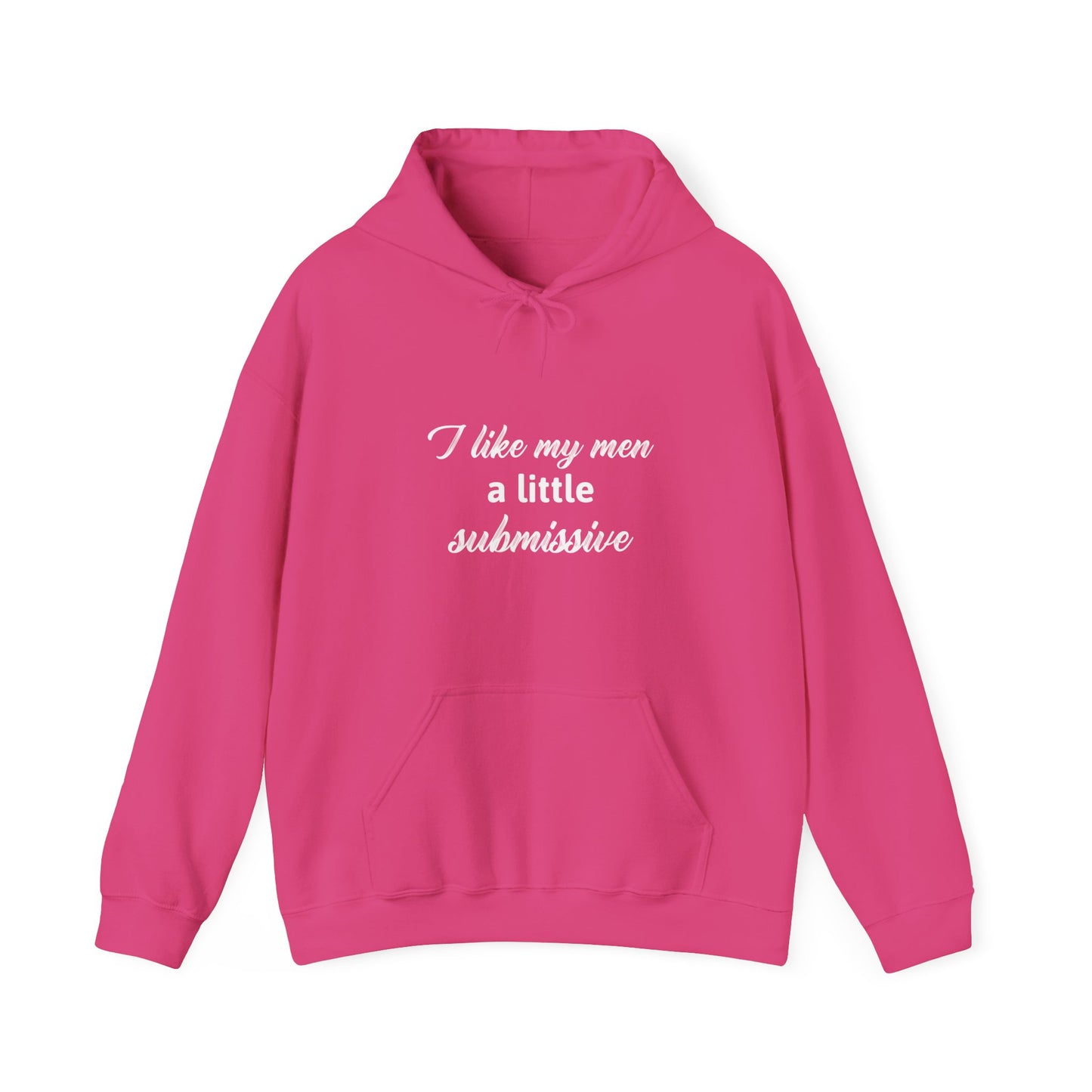 I like my men a little submissive Unisex Heavy Blend Hooded Sweatshirt