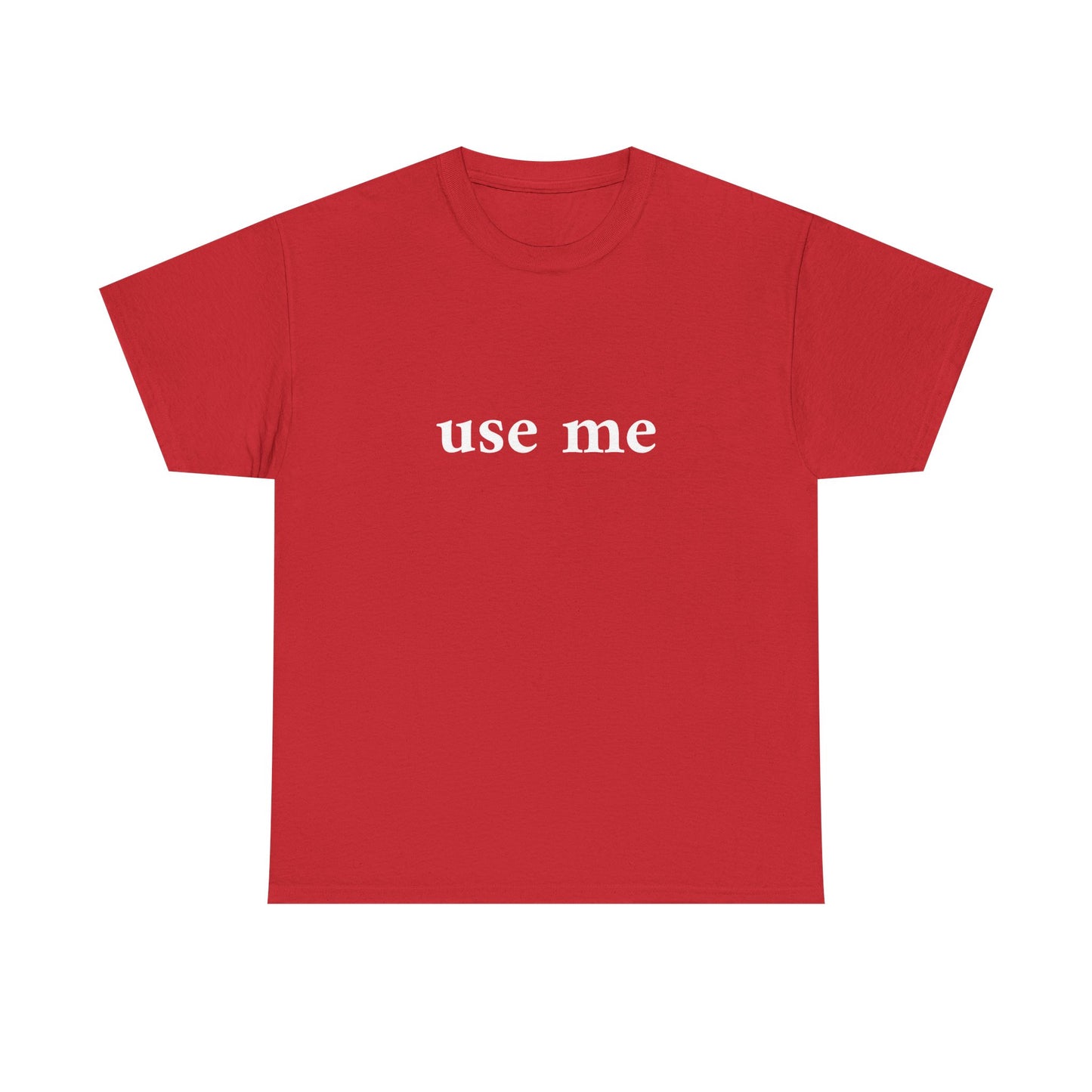 use me T-Shirt Unisex Heavy Cotton Tee