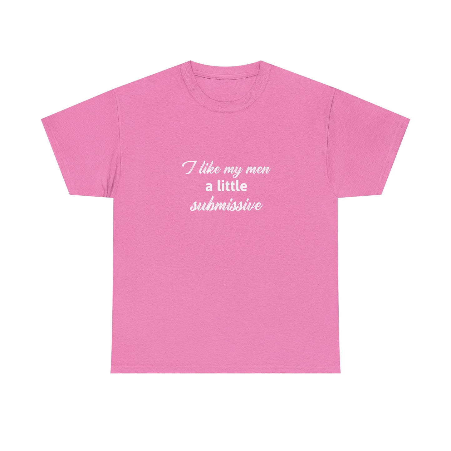 I like my men a little submissive Unisex Heavy Cotton Tee