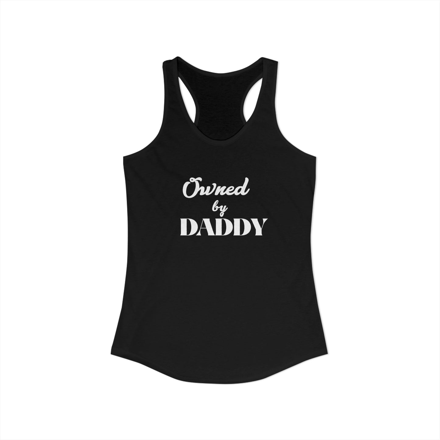 Owned by Daddy Women's Ideal Racerback Tank