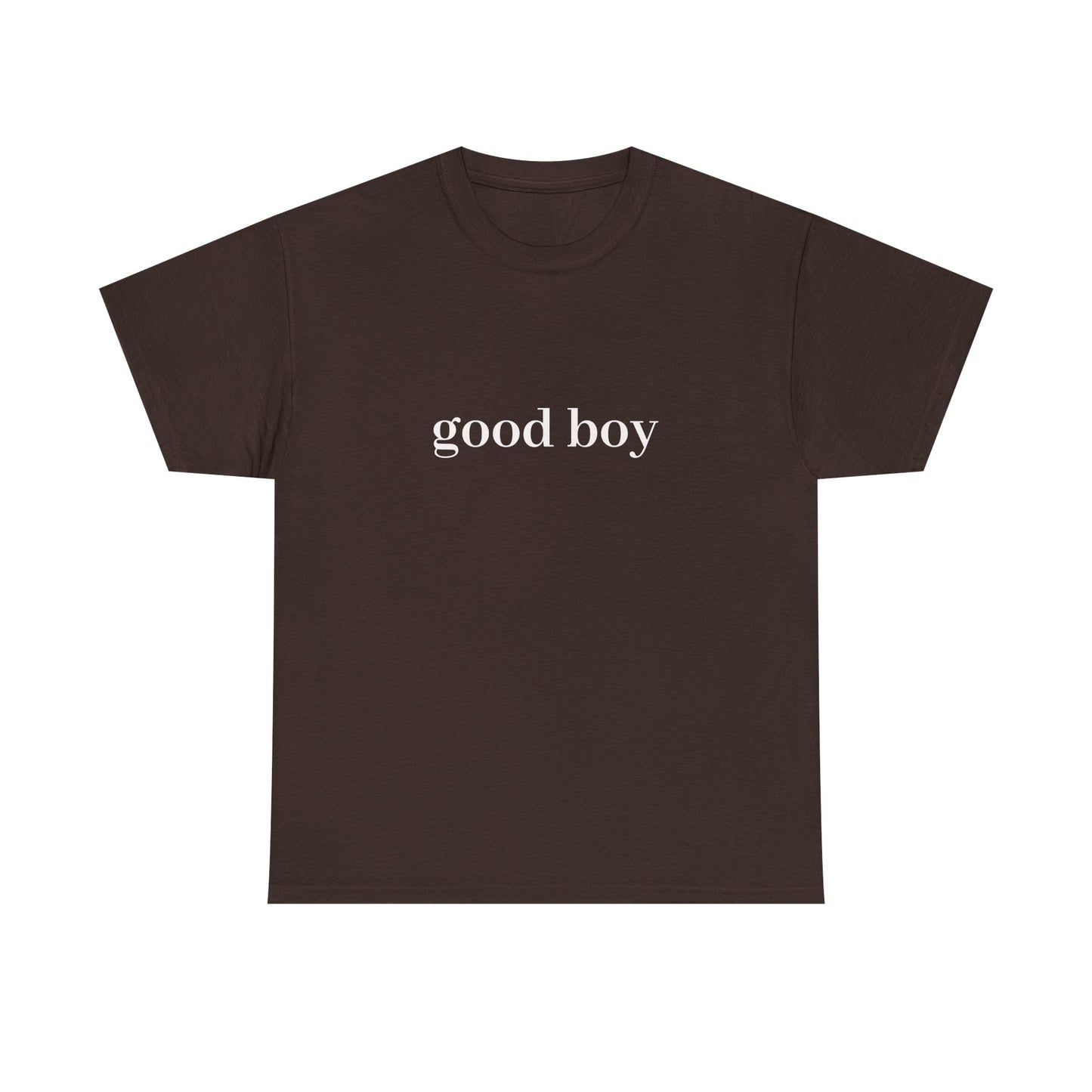 good boy T-Shirt Unisex Heavy Cotton Tee