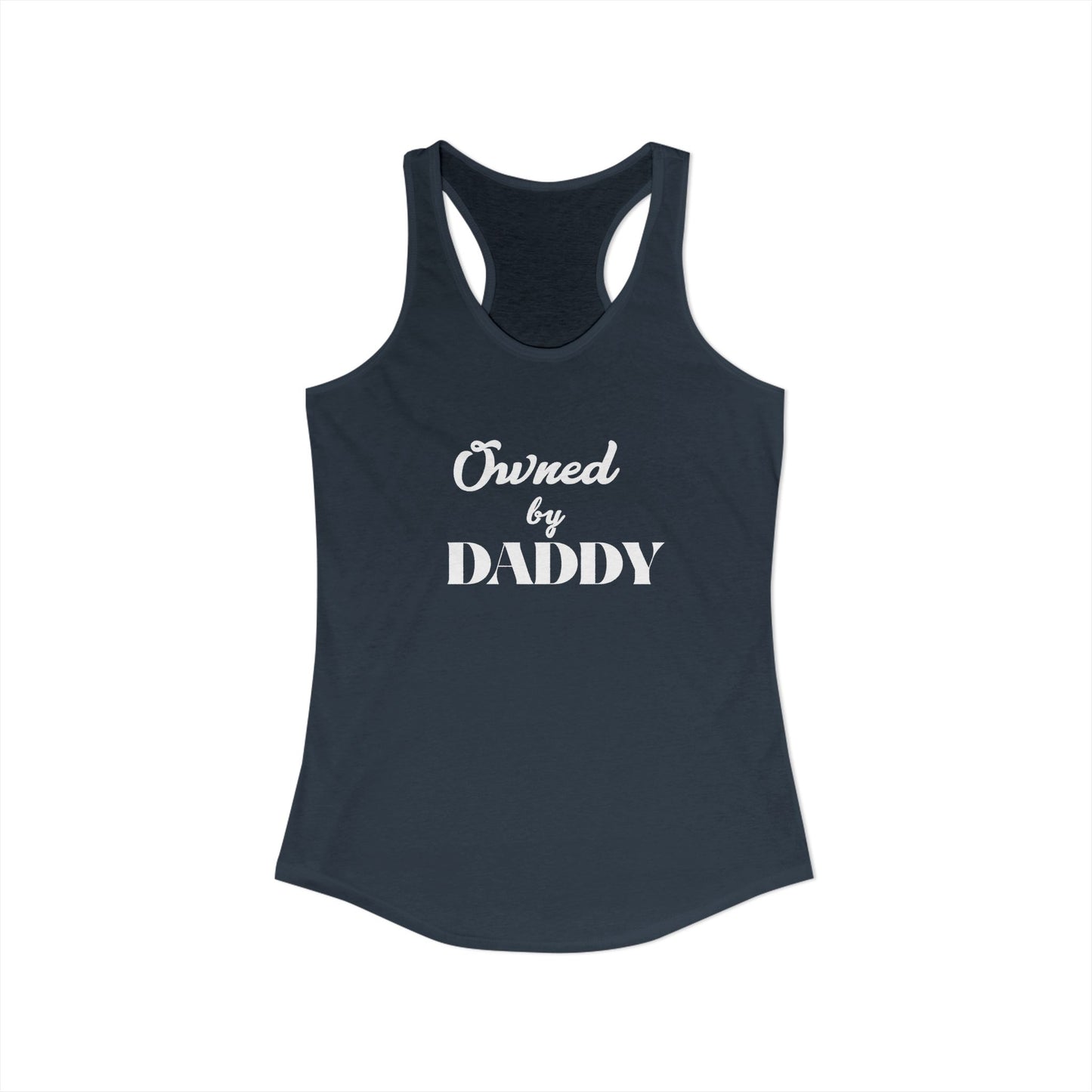 Owned by Daddy Women's Ideal Racerback Tank