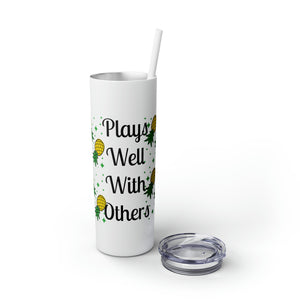 Plays Well With Others Skinny Tumbler with Straw, 20oz