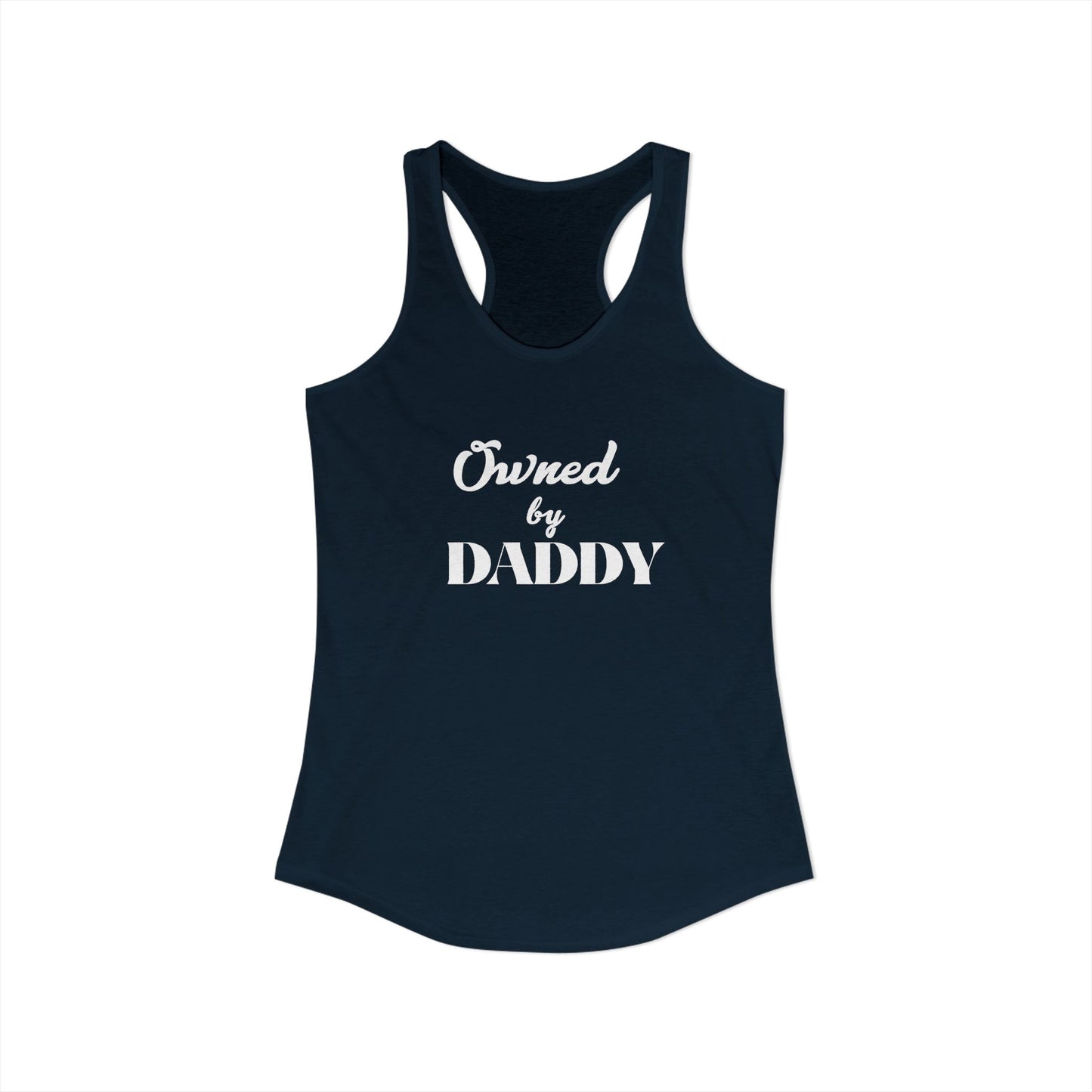 Owned by Daddy Women's Ideal Racerback Tank