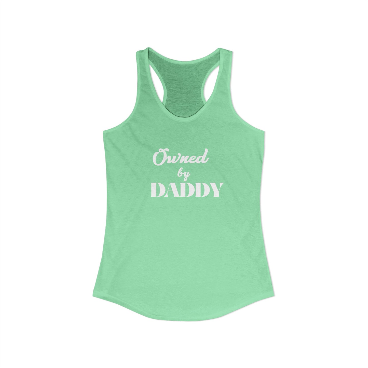 Owned by Daddy Women's Ideal Racerback Tank