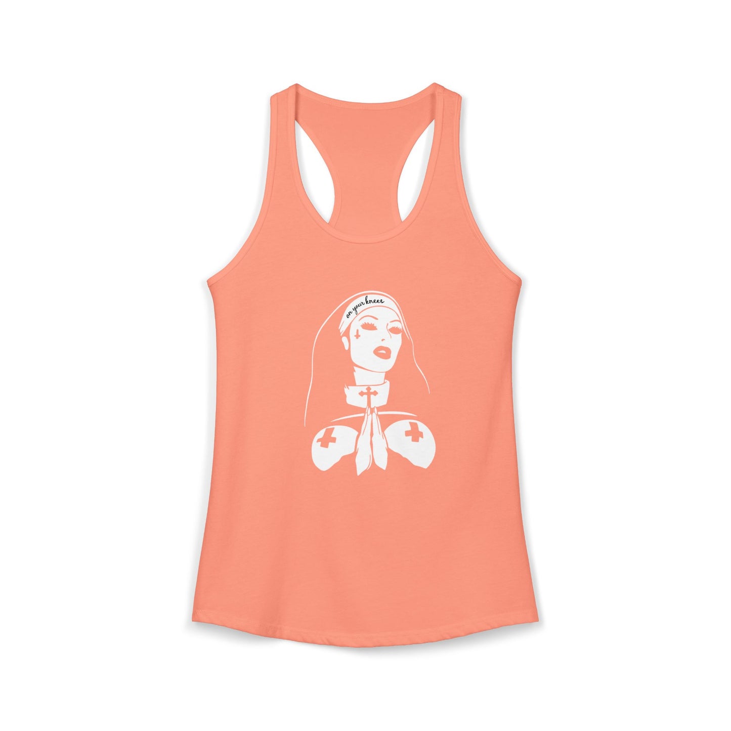 On your knees, Nun Women's Ideal Racerback Tank