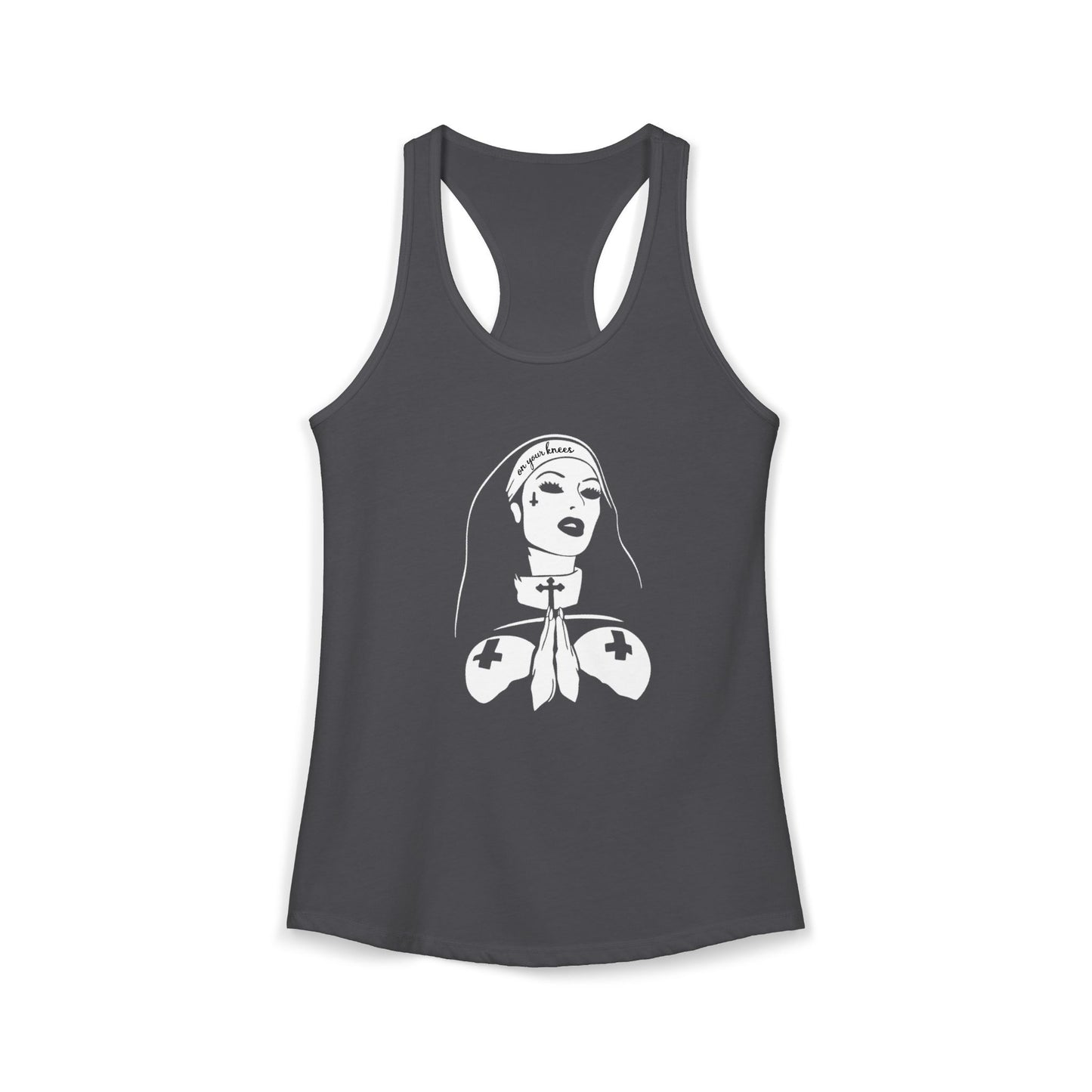 On your knees, Nun Women's Ideal Racerback Tank