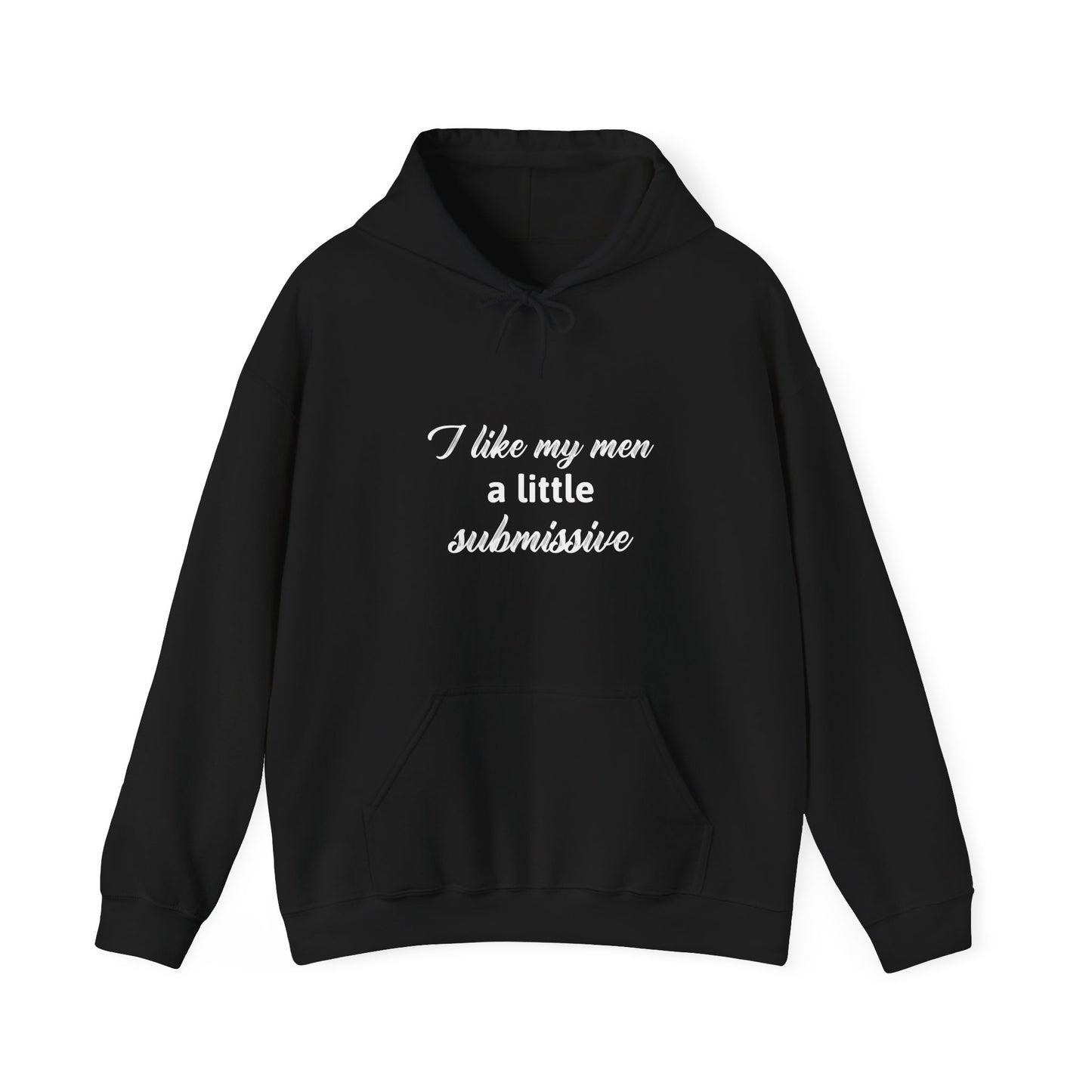 I like my men a little submissive Unisex Heavy Blend Hooded Sweatshirt