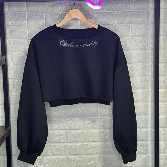 Choke me daddy Crop Crew Neck Terry Fleece Sweatshirt