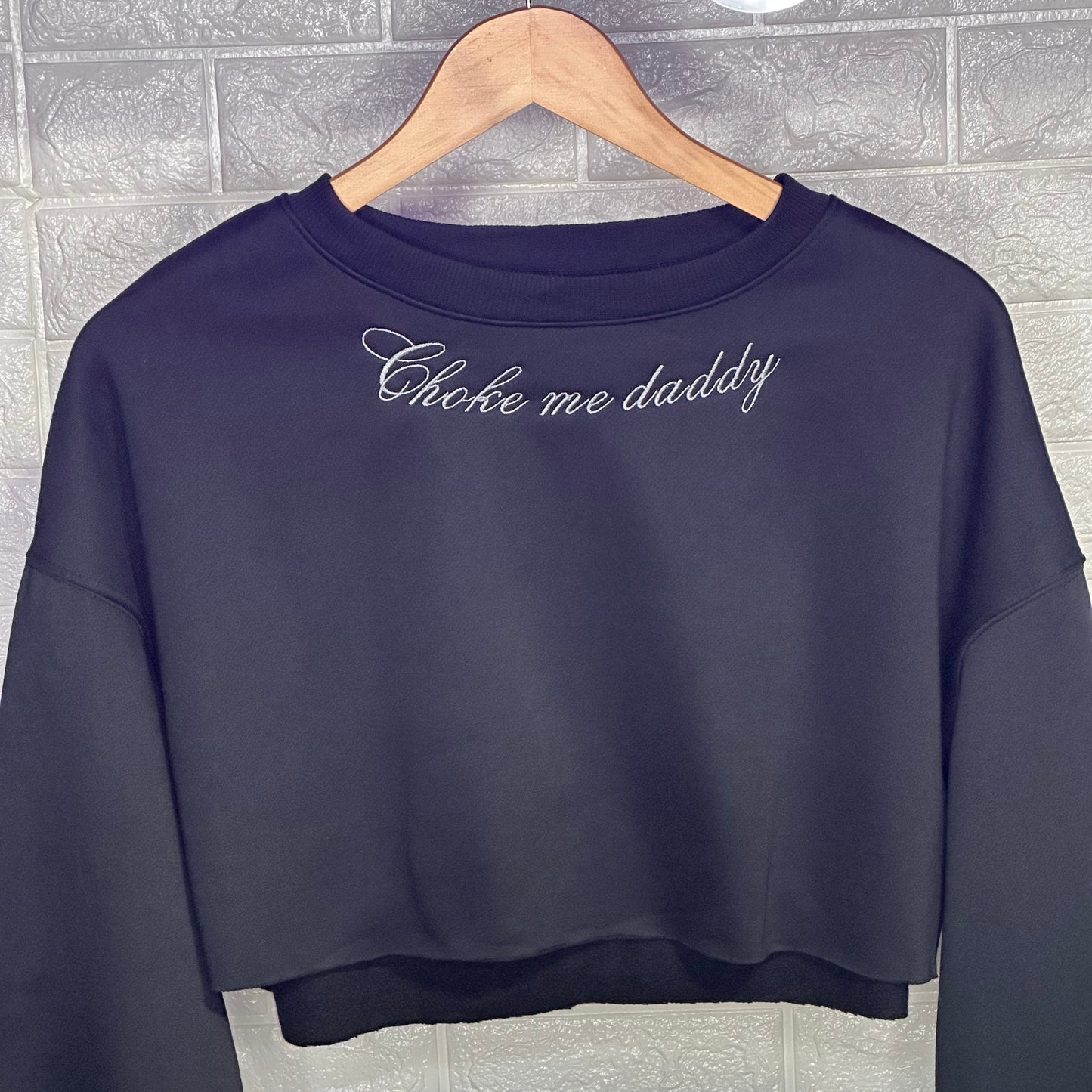 Choke me daddy Crop Crew Neck Terry Fleece Sweatshirt