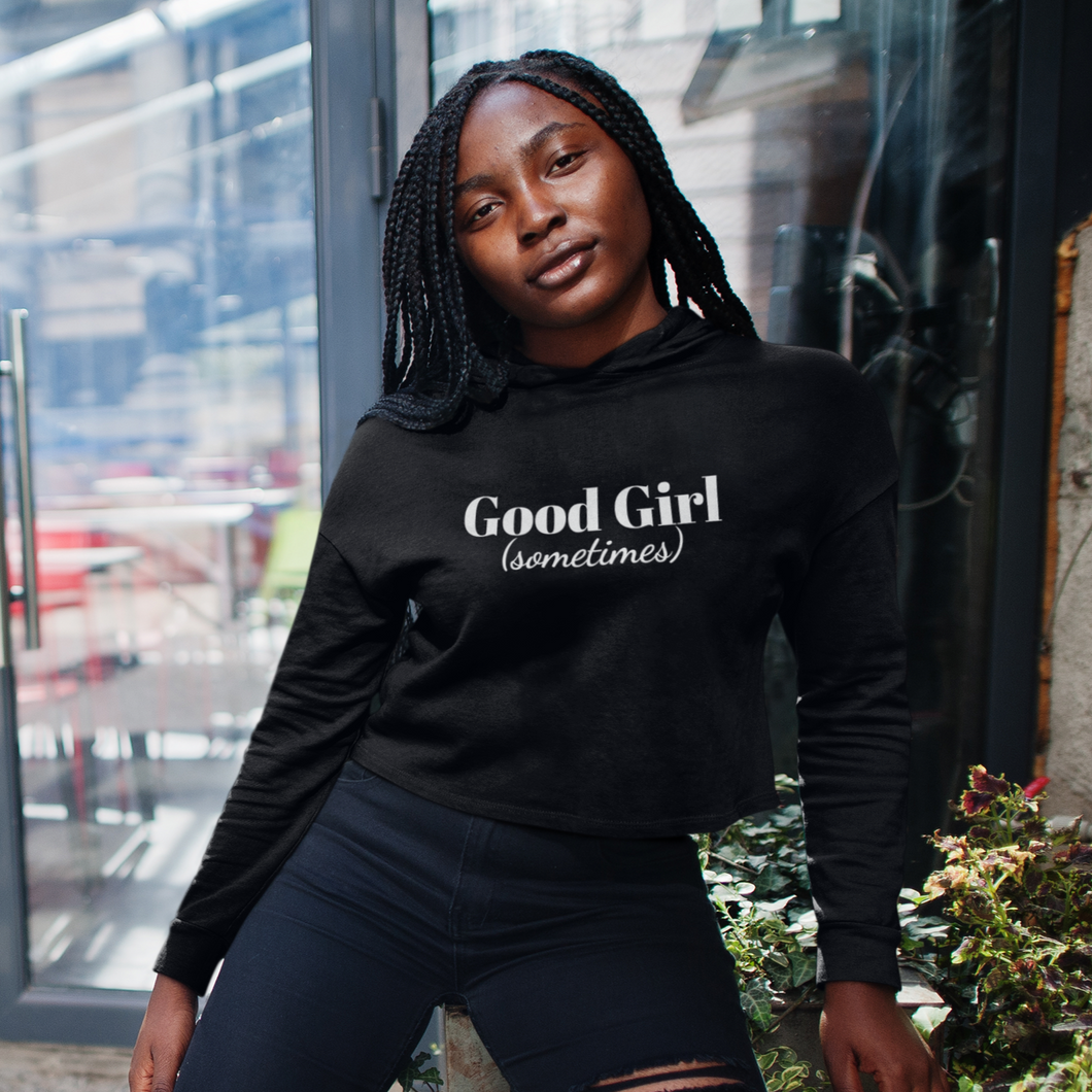 Good Girl (sometimes) Women's Cropped Hoodie Sweatshirt