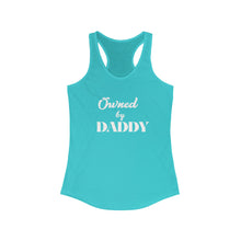 Load image into Gallery viewer, Owned by Daddy Women&#39;s Ideal Racerback Tank
