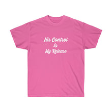 Load image into Gallery viewer, His Control is My Release  Unisex Ultra Cotton Tee
