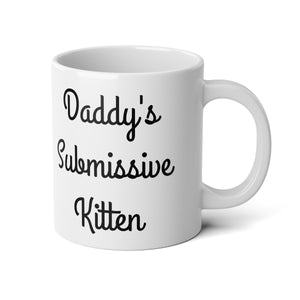 Daddy's Submissive Kitten Jumbo Mug, 20oz