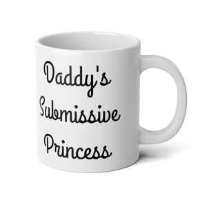 Daddy's Submissive Princess Jumbo Mug, 20oz