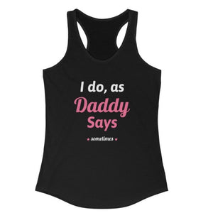 I do as, Daddy Says....sometimes Short-Sleeve Unisex Heavy Cotton Tee Shirt