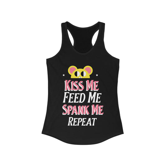 Kiss me, Feed me, Spank me, Repeat Women's Ideal Racerback Tank