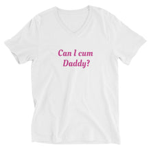 Load image into Gallery viewer, Can I Cum Daddy Unisex Short Sleeve V-Neck T-Shirt
