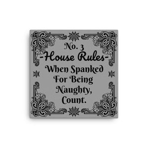 House Rules No. 3 "When Spanked For Being Naughty, Count" Canvas BDSM Art