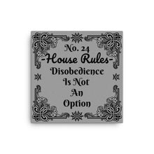 Load image into Gallery viewer, House Rules No. 24 &quot;Disobedience Is Not An Option&quot; BDSM Art Canvas
