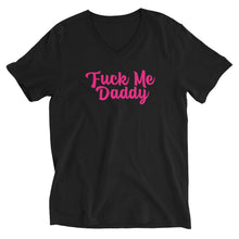 Load image into Gallery viewer, Fuck Me Daddy Unisex Short Sleeve V-Neck T-Shirt
