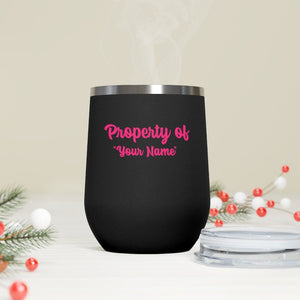 Property of "Your Name", 12oz Insulated Wine Tumbler