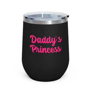 Daddy's Princess, 12oz Insulated Wine Tumbler