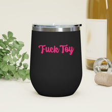 Load image into Gallery viewer, Fuck Toy, 12oz Insulated Wine Tumbler

