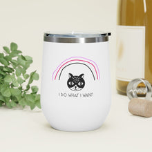Load image into Gallery viewer, I do what I want Wine Tumbler, 12oz Insulated Wine Tumbler
