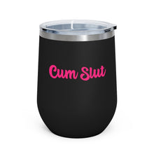 Load image into Gallery viewer, Cum Slut, 12oz Insulated Wine Tumbler
