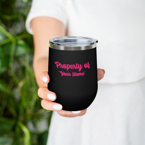 Property of "Your Name", 12oz Insulated Wine Tumbler