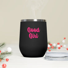 Load image into Gallery viewer, Good Girl, 12oz Insulated Wine Tumbler
