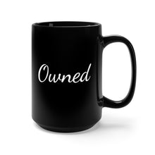 Load image into Gallery viewer, Owned Black Mug 15oz
