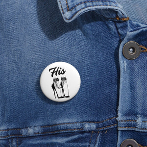 His Custom Pin Buttons