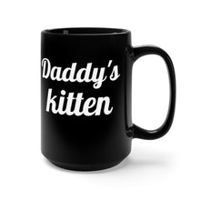 Load image into Gallery viewer, Daddy&#39;s kitten Black Mug 15oz
