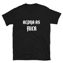 Load image into Gallery viewer, Alpha As Fuck Short-Sleeve Unisex T-Shirt
